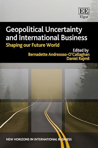 Geopolitical Uncertainty and International Business : Shaping our Future World