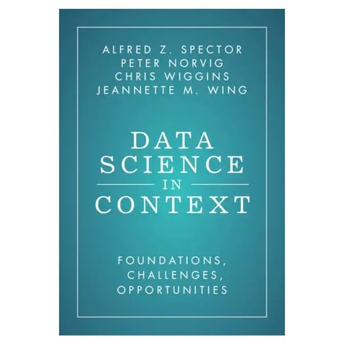 Data Science in Context : Foundations, Challenges, Opportunities