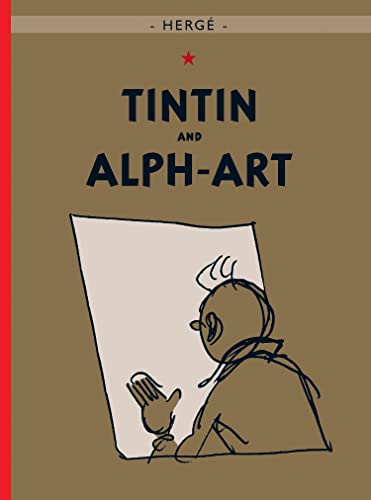 Tintin and Alph-Art: Tintin's last adventure (The Adventures of Tintin)