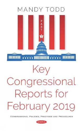 Key Congressional Reports for February 2019 -- Part I