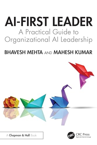 AI-First Leader : A Practical Guide to Organizational AI Leadership