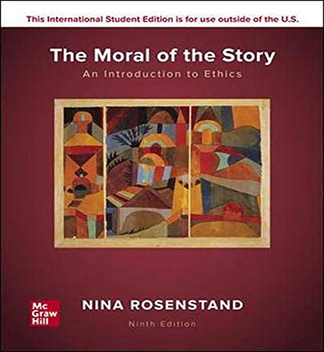 ISE The Moral of the Story: An Introduction to Ethics (ISE HED PHILOSOPHY & RELIGION)