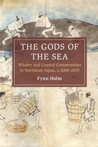 The Gods of the Sea : Whales and Coastal Communities in Northeast Japan, c.1600-2019