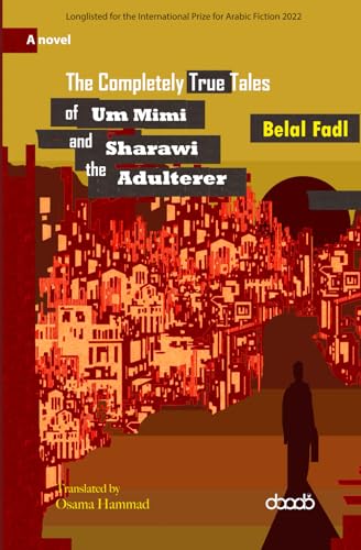 The Completely True Tales of Um Mimi and Sharawi the Adulterer