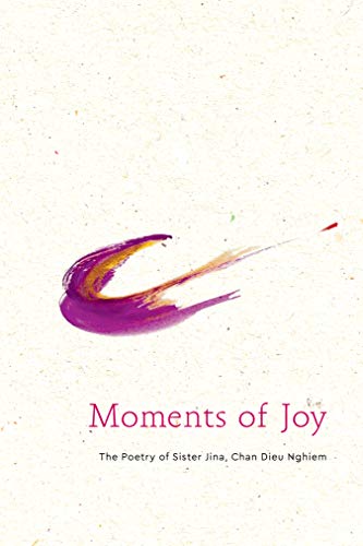 Moments of Joy: The Poetry of Sister Jina van Hengel: The Poetry of Sister Jina, Chan Dieu Nghiem