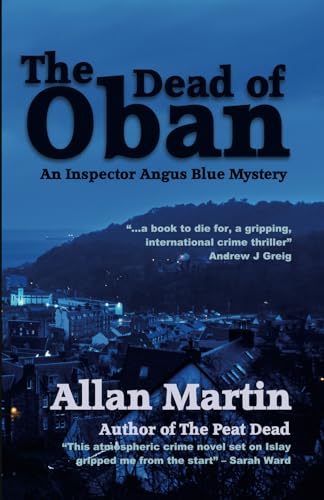 The Dead of Oban : An Inspector Angus Blue mystery
