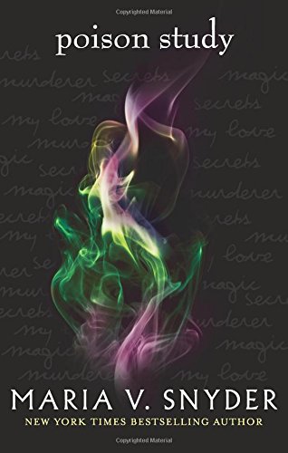 Poison Study (The Chronicles of Ixia): Book 1