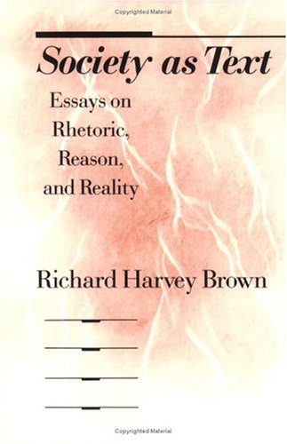 Society as Text: Essays on Rhetoric