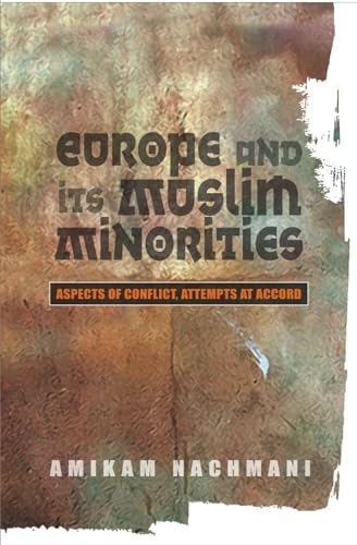 Europe and Its Muslim Minorities : Aspects of Conflict, Attempts at Accord