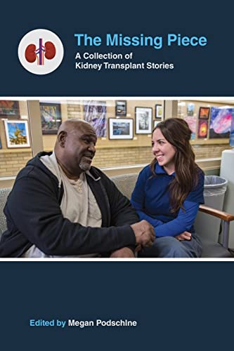 The Missing Piece : A Collection of Kidney Transplant Stories