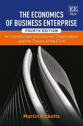 The Economics of Business Enterprise: An Introduction to Economic Organisation and the Theory of the Firm
