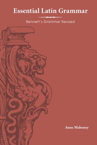 Essential Latin Grammar : Bennett's Grammar Revised