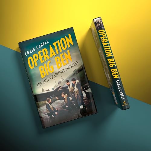 Operation Big Ben : The Anti-V2 Spitfire Missions