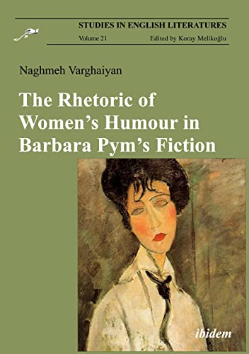 The Rhetoric of WomenÂ’s Humour in Barbara PymÂ’s Fiction
