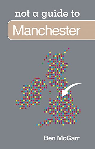 not a guide to Manchester