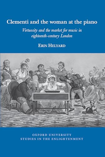 Clementi and the woman at the piano: Virtuosity and the market for music in eighteenth-century London