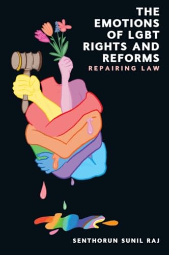 The Emotions of LGBT Rights and Reforms : Repairing Law