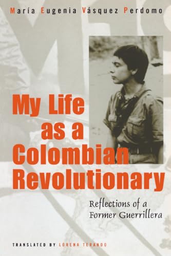 My Life As A Revolutionary : Reflections Of A Former Guerrillera