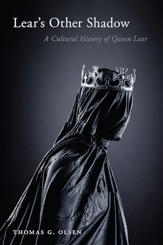 Lear's Other Shadow : A Cultural History of Queen Lear