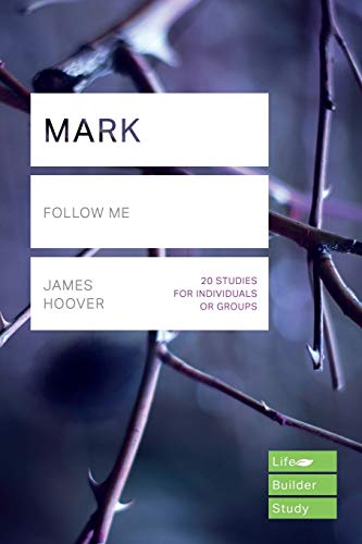 Mark (Lifebuilder Study Guides): Follow me (Lifebuilder Bible Study Guides) (Lifebuilder Bible Study Guides, 241)