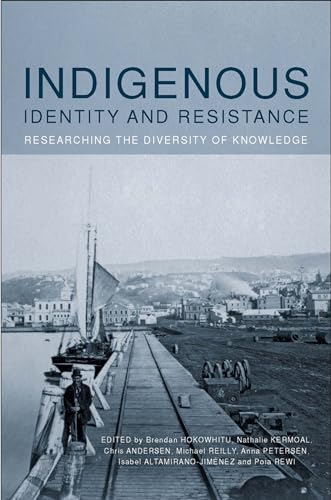 Indigenous Identity and Resistance : Researching the Diversity of Knowledge
