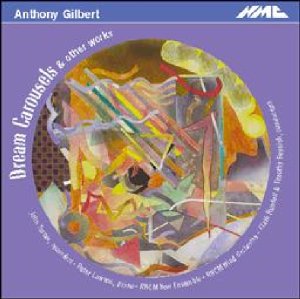 Anthony Gilbert - Gilbert: Dream Carousels [CD]