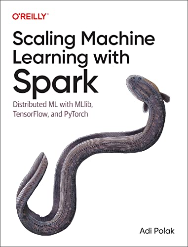 Scaling Machine Learning with Spark: Distributed ML with MLlib