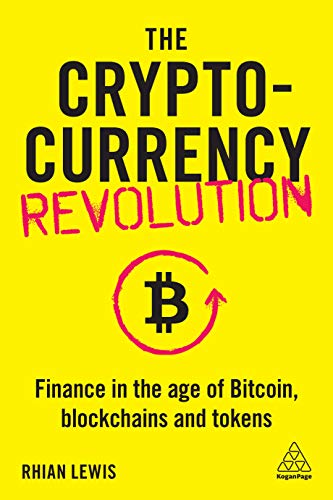The Cryptocurrency Revolution : Finance in the Age of Bitcoin, Blockchains and Tokens