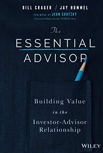 The Essential Advisor: Building Value in the Investor-advisor Relationship