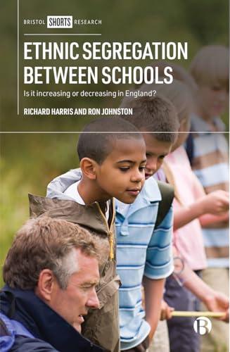 Ethnic Segregation Between Schools : Is It Increasing or Decreasing in England?