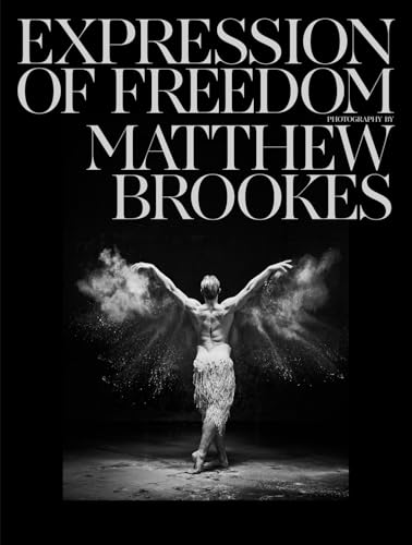 Matthew Brookes: Expression of Freedom : Through the world of dance