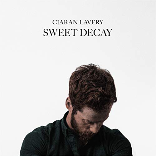 Ciaran Lavery album cover, “Sweet Decay”, features a portrait of the artist.
