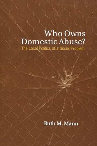 Who Owns Domestic Abuse? : The Local Politics of a Social Problem
