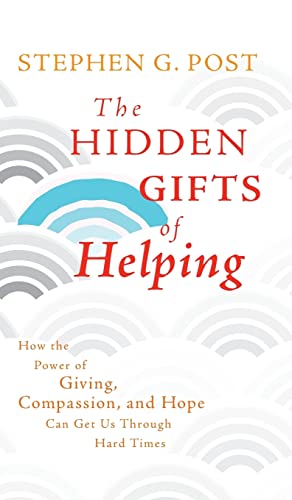 The Hidden Gifts of Helping: How the Power of Giving