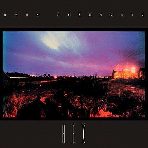 Bark Psychosis - Hex [VINYL]