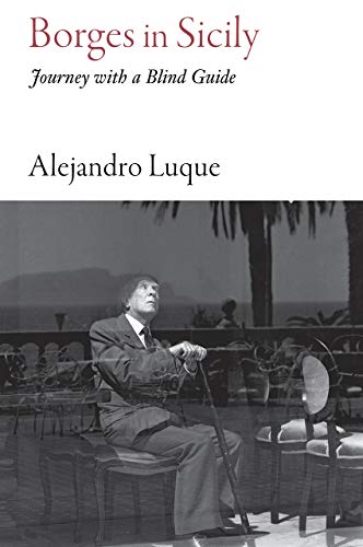 Borges in Sicily: Journey with a Blind Guide (Literary Travellers) (Armchair Traveller)