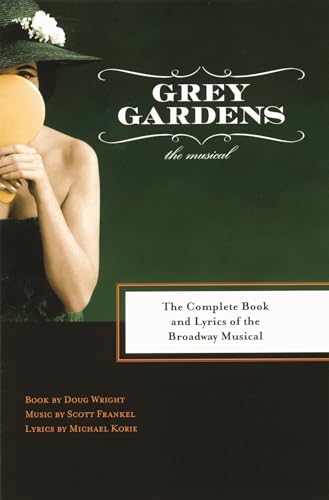 Grey Gardens : The Complete Book and Lyrics of the Broadway Musical