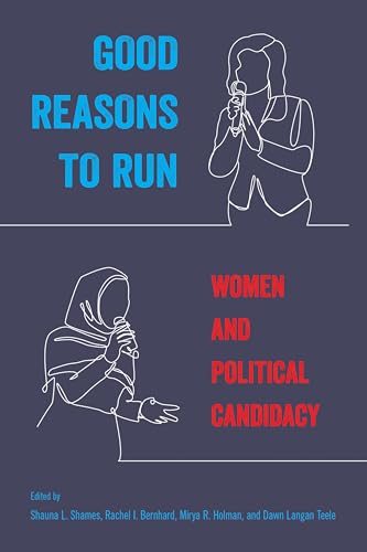Good Reasons to Run: Women and Political Candidacy