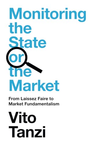 Monitoring the State or the Market : From Laissez Faire to Market Fundamentalism
