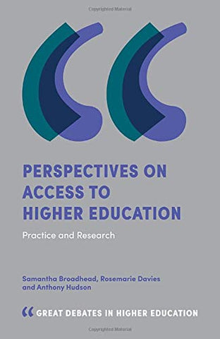 Perspectives on Access to Higher Education: Practice and Research (Great Debates in Higher Education)