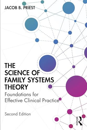 The Science of Family Systems Theory : Foundations for Effective Clinical Practice