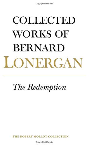 Bernard Lonergan: The Redemption, vol. 9 (Collected Works of Bernard Lonergan): Volume 9