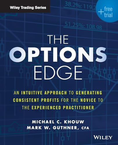 The Options Edge + Free Trial: An Intuitive Approach to Generating Consistent Profits for the Novice to the Experienced Practitioner
