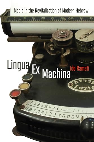 Lingua Ex Machina : Media in the Revitalization of Modern Hebrew