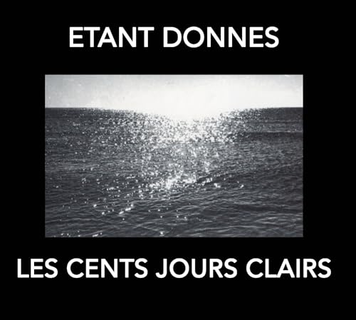 Etant Donnes - Les Cent Jours Clairs [CD]