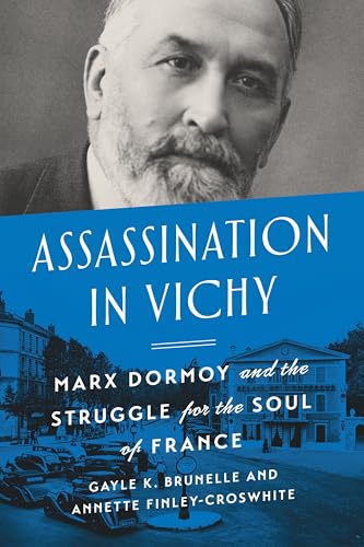 Assassination in Vichy : Marx Dormoy and the Struggle for the Soul of France
