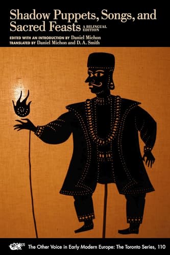 Shadow Puppets, Songs, and Sacred Feasts : Celebrations of the Indo-Portuguese Nuns in the Eighteenth-Century Real Convento de Santa Monica, Goa, India. A Bilingual Edition Volume 110