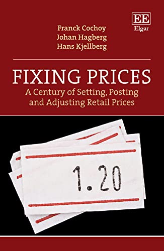 Fixing Prices : A Century of Setting, Posting and Adjusting Retail Prices
