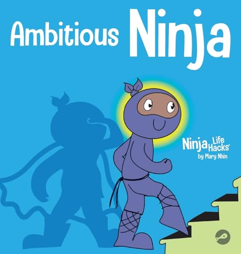 Ambitious Ninja : A Children's Book About Goal Setting : 45