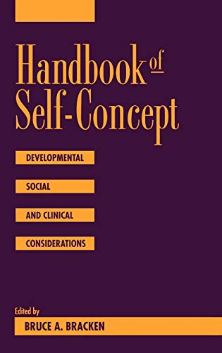 Handbook of Self-Concept: Developmental Social and Clinical Considerations